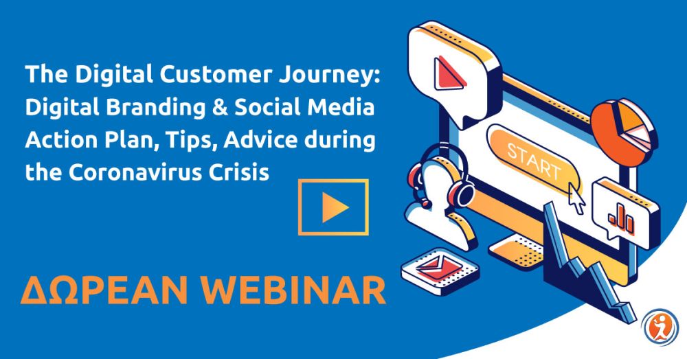 THE DIGITAL CUSTOMER JOURNEY: DIGITAL BRANDING & SOCIAL MEDIA ACTION PLAN, TIPS, ADVICE DURING THE CORONAVIRUS CRISIS